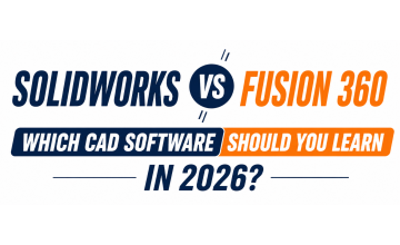 SOLIDWORKS vs Fusion 360: Which CAD Software Should You Learn in 2026?